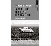 La Solitude heureuse du voyageur: précédé de Notes