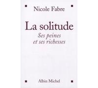 La solitude: Ses peines et ses richesses