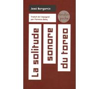 La solitude sonore du toreo José Bergamin (Auteur)