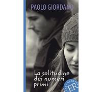 La solitudine dei numeri primi Lettura con annotazioni (edizione italiana)