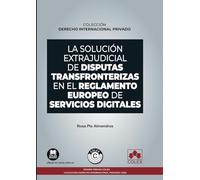 La solución extrajudicial de disputas transfronterizas en el Reglamento europeo de servicios digitales