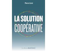 La Solution coopérative - Pierre Liret - Les Petits Matins - broché - Essai