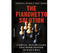 La solution Fianchetto : Un répertoire d'ouvertures d'échecs complet, solide et flexible