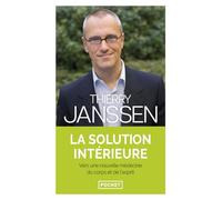 La solution intérieure: Vers une nouvelle médecine du corps et de l'esprit