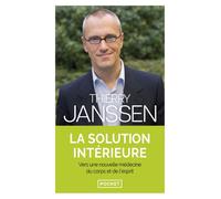 La solution intérieure Vers une nouvelle médecine du corps et de l'esprit - Thierry Janssen - Pocket - Poche - Guide