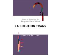 La solution trans - Jacques-Alain Miller - Navarin - broché - Essai