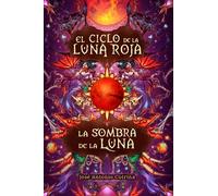 La sombra de la luna: Fantasía juvenil cargada de magia y suspense