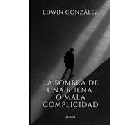 La sombra de una buena o mala complicidad: Reflexiones sobre el amor