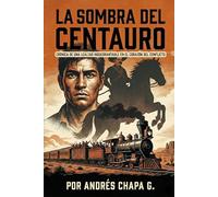LA SOMBRA DEL CENTAURO: CRONICA DE UNA LEALTAD INQUEBRANTABLE EN EL CORAZON DEL CONFLICTO