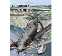 LA SOMBRA DEL CONDOR 3 LA CAIDA DE UN SUEÑO