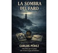 La sombra del faro: Hay luces que no guían, solo revelan lo que escondemos