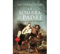 La sombra del padre: Historia de José de Nazaret
