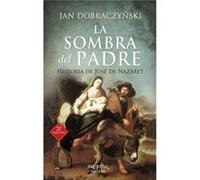 La sombra del padre: Historia de José de Nazaret