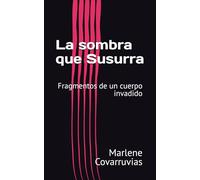 La sombra que Susurra: Fragmentos de un cuerpo invadido