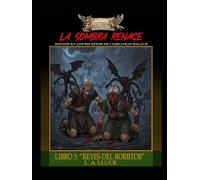 La Sombra Renace: LIBRO 3: "REYES DEL BORBTOB"