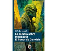 La sombra sobre Innsmouth y El horror de Dunwich: Edición con prólogo