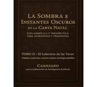 La Sombre e Instantes Oscuros en la Carta Natal Tomo 2: Guía Simbólica y Terapéutica para Astrólogos y Terapeutas