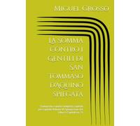 La Somma contro i Gentili di San Tommaso d'Aquino spiegata: Commento e guida completa capitolo per capitolo Volume VI Spiegazione del Libro I: Capitoli 44-71