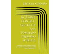 La Somma contro i Gentili di San Tommaso d'Aquino spiegata: Commento e guida completa capitolo per capitolo Volume IV Spiegazione del Libro I: Capitoli 29-36