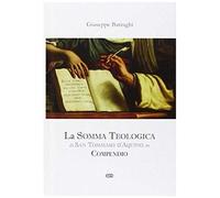La Somma Teologica Di San Tommaso D'aquino. In Compendio