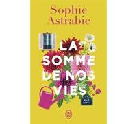 La somme de nos vies Sophie Astrabie (Auteur)