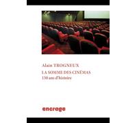La somme des cinémas: 130 ans d'histoire