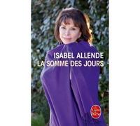 La Somme des jours - Isabel Allende - Lgf - Poche - Roman