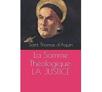 La Somme Théologique: LA JUSTICE