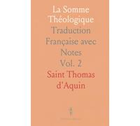 La Somme Théologique: Traduction Française avec Notes