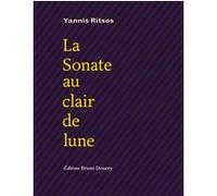 La Sonate au clair de lune Yannis Ritsos (Auteur), Murielle Szac (Traduction), Katerina Apostolopoulou (Traduction)