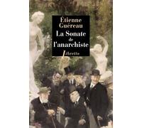 La sonate de l'anarchiste - Étienne Guéreau - Libretto - broché - Roman