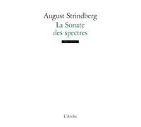 La Sonate des spectres Pièce de chambre opus 3 - August Strindberg - Arche - broché - Théâtre
