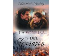 La sonrisa del corazón: Novela Romántica Corta Contemporánea