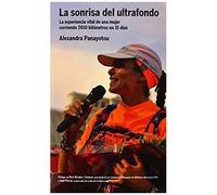 La Sonrisa Del Ultrafondo - La Experiencia Vital De Una Mujer Corriendo 2010 Kil Metros En 31 D As