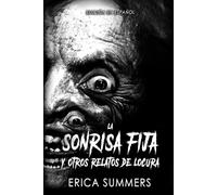 La Sonrisa Fija y Otros Relatos de Locura: Una Colección de Once Retorcidos