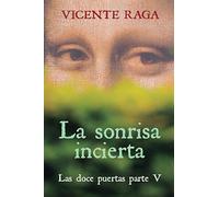 La Sonrisa Incierta: Las Doce Puertas Parte V
