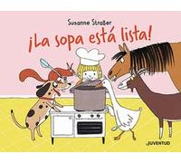 ¡La sopa está lista!/ The Soup Is Ready!