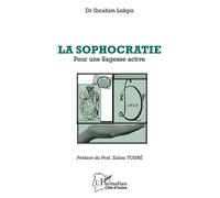 La sophocratie Pour une sagesse active - Ibrahim Lokpo - L'harmattan - broché - Essai