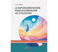 La Sophro-méditation pour accompagner les collégiens - Carole Lanez - Jets D'encre - broché - Guide