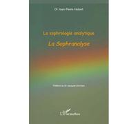 La sophrologie analytique La Sophranalyse - Jean-Pierre Hubert - L'harmattan - broché - Essai