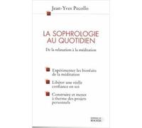 La Sophrologie Au Quotidien - De La Relaxation À La Méditation