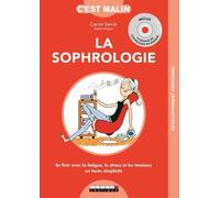 La sophrologie, c'est malin: En finir avec la fatigue, le stress et les tensions en toute simplicité