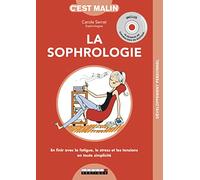 La sophrologie, c'est malin: En finir avec la fatigue, le stress et les tensions en toute simplicité