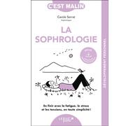 La Sophrologie, c'est malin En finir avec la fatigue, le stress et les tensions, en toute simplicité ! - Carole Serrat - Leduc S. - Poche - Guide