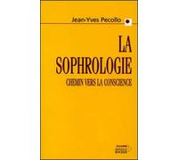 La Sophrologie Chemin vers la conscience - Jean-Yves Pecollo - Rocher Eds Du - broché - Etude