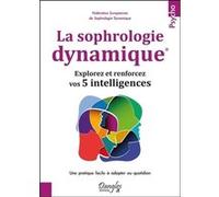 La sophrologie dynamique - Explorez et renforcez vos 5 intelligences - Collectif - Dangles - broché - Guide