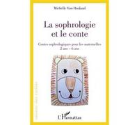 La sophrologie et le conte Michelle Van Hooland (Auteur)
