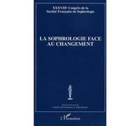La sophrologie face au changement XXXVIIIe Congrès de la Société Française de Sophrologie - Claudie Terk-Chalanset - L'harmattan - broché - Essai