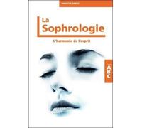 La Sophrologie - L'harmonie de l'esprit - ABC