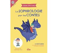 La Sophrologie par les contes: 5 histoires pour apprivoiser ses émotions et s'épanouir sereinement
